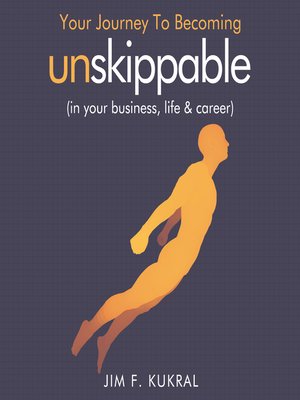 cover image of Your Journey to Becoming Unskippable (in your business, life & career)